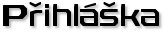 Přihl&aacute;&scaron;ka